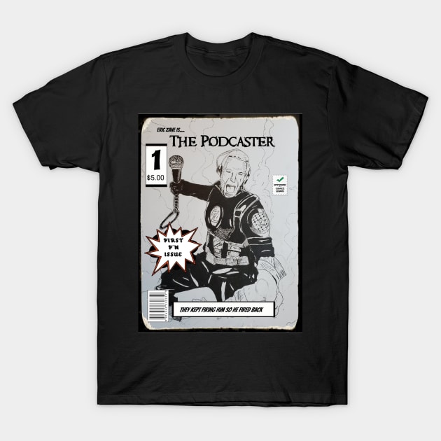 The Podcaster T-Shirt by The Eric Zane Show Podcast